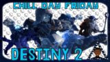 STADIA GAME: Destiny 2: Beyond Light | Chill Day Friday| Live Stream|