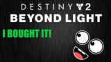 Yes I Bought Beyond Light / Destiny 2 Gameplay