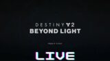 Destiny 2 BEYOND LIGHT live STREAM