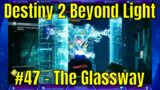 Destiny 2 Beyond Light #47 – Strike – The Glassway