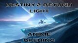 Destiny 2 Beyond Light Anime Opening (Season 12)