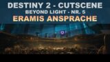 Destiny 2 – Beyond Light – Cutscene 5 – Deutsch  – Eramis Ansprache