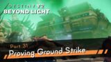 Destiny 2: Beyond Light [4K60 HDR] Part 31 – Proving Ground Strike – Season of the Chosen