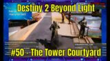 Destiny 2 Beyond Light #50 – The Tower Courtyard