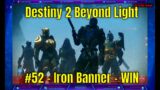 Destiny 2 Beyond Light #52 – Iron Banner – WIN