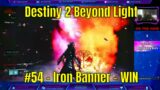 Destiny 2 Beyond Light #54 – Iron Banner – WIN