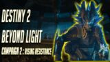 Destiny 2 Beyond Light Campaign 2 "Rising Resistance"