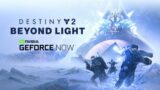 Destiny 2: Beyond Light GeForce NOW RTX On Dx12 Monster Graphics