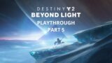 Destiny 2 Beyond Light Playthrough Part 5