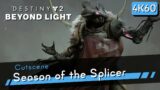 Season of the Splicer Intro Cutscene [4K60 HDR] – Destiny 2: Beyond Light