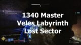 1340 Master Veles Labyrinth Lost Sector | Destiny 2 Beyond Light