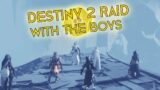 Destiny 2 Raid with the boys