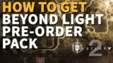 How to get Beyond Light Pre-order Pack Destiny 2