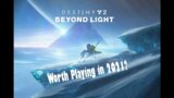 Is Destiny 2 worth playing in 2021?!?! (Destiny 2 Beyond Light)