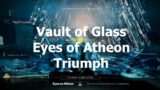 Vault of Glass : Eyes on Atheon Triumph | Destiny 2 Beyond Light