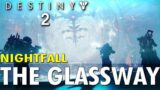 destiny 2: "the glassway" 100k nightfall – [Beyond light] season of the splicer weekly nightfall