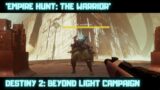 'Empire Hunt: The Warrior' | Destiny 2: Beyond Light