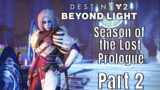 Destiny 2 Beyond Light Season of the Lost – Prologue Part 2 (PS4 Pro No Commentary)