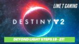 DESTINY 2 – BEYOND LIGHT STEPS 19 – 27!