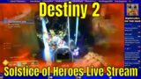 Destiny 2 Beyond Light #102 – Solstice of Heroes Live Stream