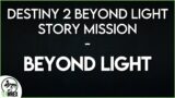 Destiny 2 Beyond Light Story Mission – Beyond Light