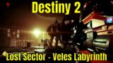 Destiny 2 Beyond Light #119 – Lost Sector – Veles Labyrinth