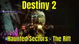 Destiny 2 Beyond Light #123 – Haunted Sectors – The Rift