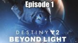 Destiny 2 | Beyond Light Campaign | Episode 1