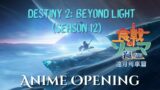 Destiny Beyond Light Anime Opening Season 12 (Food Wars! Opening 5)