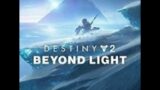 Destiny 2 Beyond Light Gameplay Part 3