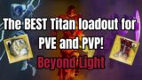 The BEST Titan loadout for PVE/PVP in Beyond Light (Destiny 2)