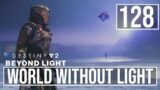 [128] World Without Light (Let's Play Destiny 2 [PC] w/ GaLm) – Beyond Light