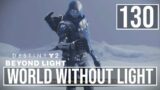 [130] World Without Light (Let's Play Destiny 2 [PC] w/ GaLm) – Beyond Light