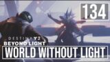 [134] World Without Light (Let's Play Destiny 2 [PC] w/ GaLm) – Beyond Light