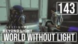 [143] World Without Light (Let's Play Destiny 2 [PC] w/ GaLm) – Beyond Light