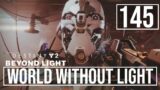 [145] World Without Light (Let's Play Destiny 2 [PC] w/ GaLm) – Beyond Light