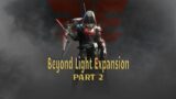 BEYOND LIGHT EXPANSION!!! – Destiny 2 Beyond Light