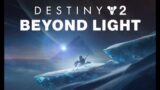 Destiny 2 | Day 8 – PT.1 | Beyond Light & Gearing Up