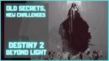 'Old Secrets, New Challenges' | Destiny 2: Beyond Light