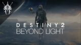 Destiny 2: Beyond Light – Full Playthrough – No Commentary
