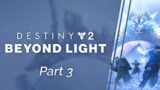Destiny 2 Beyond Light Walkthrough Part 3