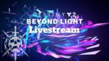 Destiny 2 Beyond Light Raid Livestream