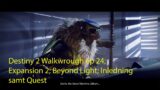 Destiny 2 Walkwrough ep 24; Expansion 2; Beyond Light; Inledning samt Quest