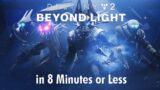Destiny 2 Beyond Light Campaign in 8 Minutes or Less