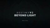 DESTINY 2: BEYOND LIGHT GAME INTRO (DESTINY 2: BEYOND LIGHT)