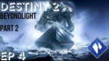 Destiny 2 (EP 4) Beyond Light (Part 2)