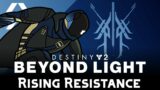 Destiny 2 // Beyond Light // Rising Resistance