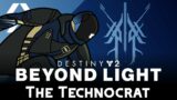 Destiny 2 // Beyond Light // The Technocrat