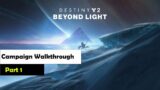 Destiny 2 Beyond light Campaign Part 1