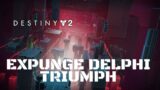 Destiny 2 Expunge Delphi Triumph (Complete Expunge Delphi without dying) (Beyond Light)